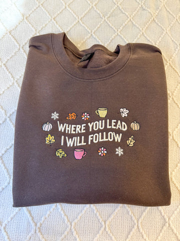 Where You Lead Crewneck